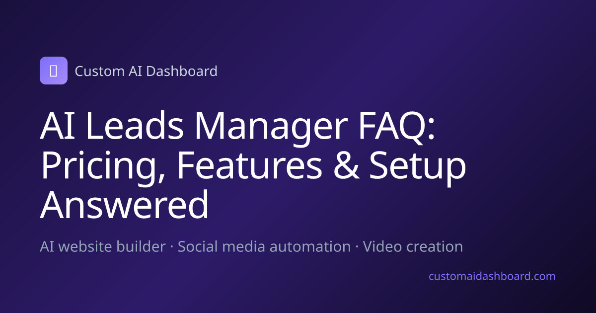 AI Leads Manager FAQ: Pricing, Features & Setup Answered