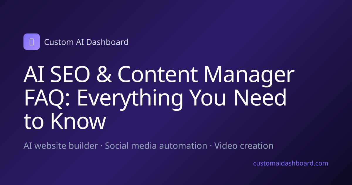 AI SEO & Content Manager FAQ: Everything You Need to Know
