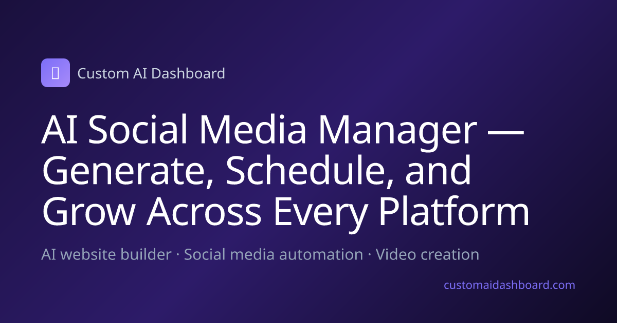 AI Social Media Manager — Generate, Schedule, and Grow Across Every Platform