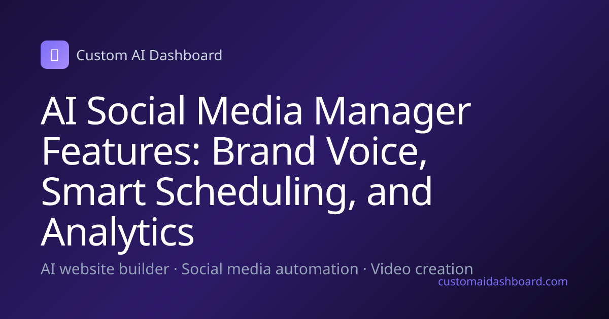 AI Social Media Manager Features: Brand Voice, Smart Scheduling, and Analytics