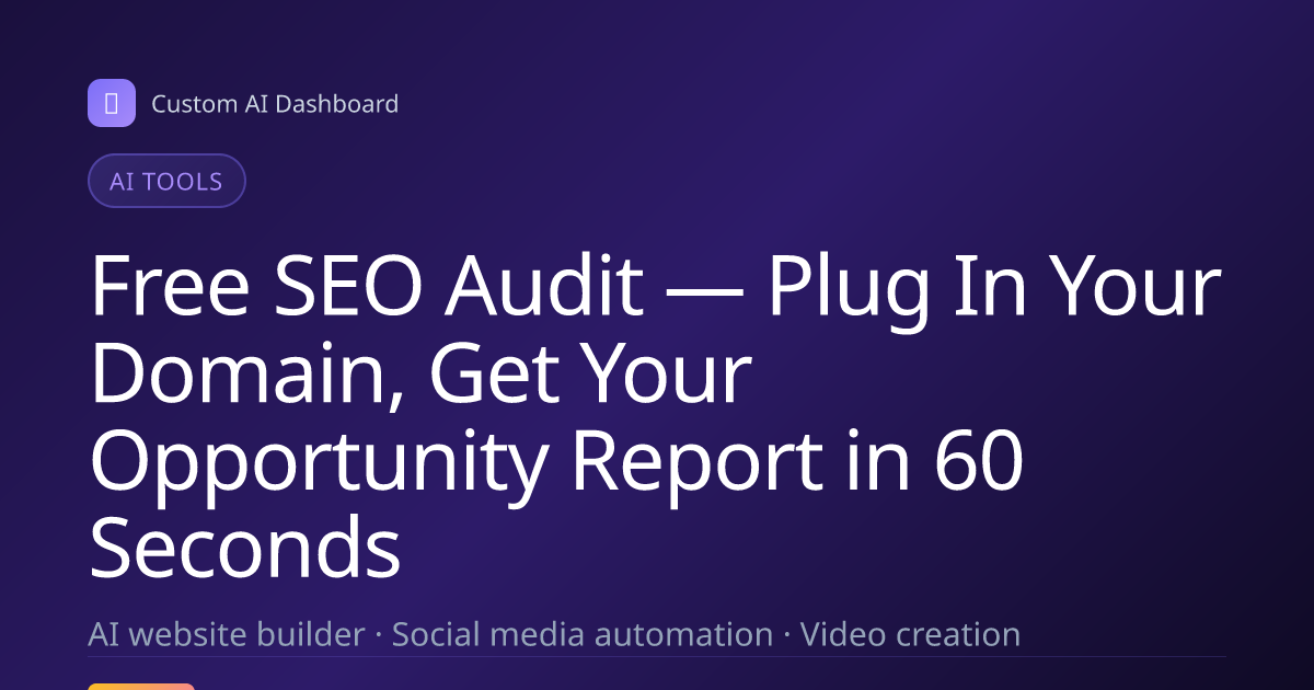 Free SEO Audit — Plug In Your Domain, Get Your Opportunity Report in 60 Seconds