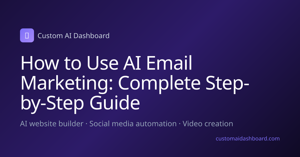 How to Use AI Email Marketing: Complete Step-by-Step Guide