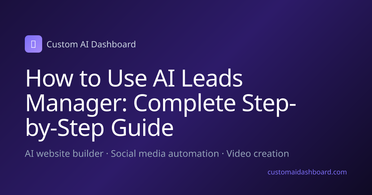 How to Use AI Leads Manager: Complete Step-by-Step Guide