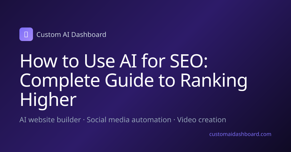 How to Use AI for SEO: Complete Guide to Ranking Higher