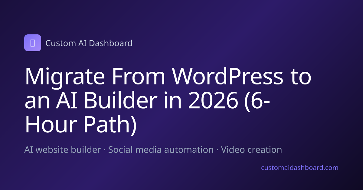 Migrate From WordPress to an AI Builder in 2026 (6-Hour Path)