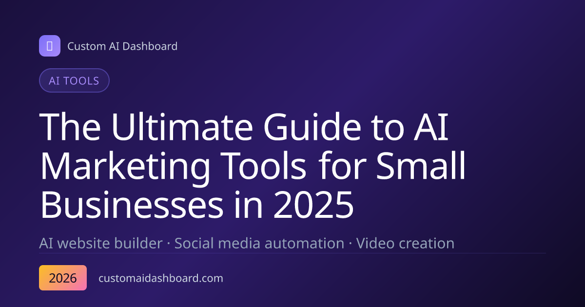 The Ultimate Guide to AI Marketing Tools for Small Businesses in 2025