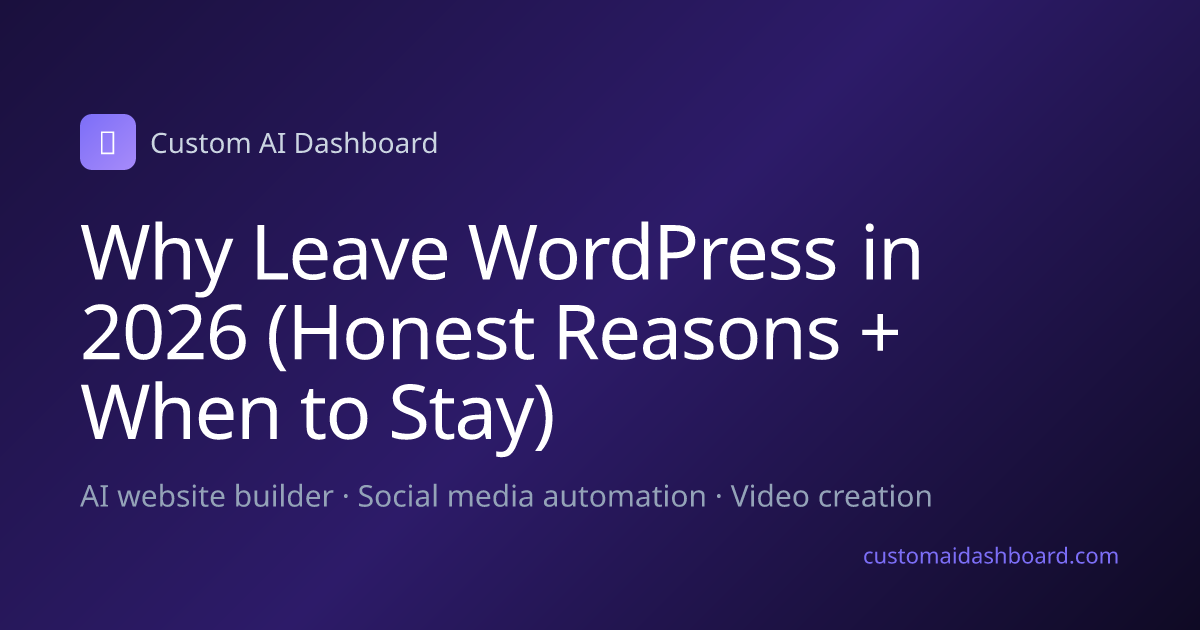 Why Leave WordPress in 2026 (Honest Reasons + When to Stay)